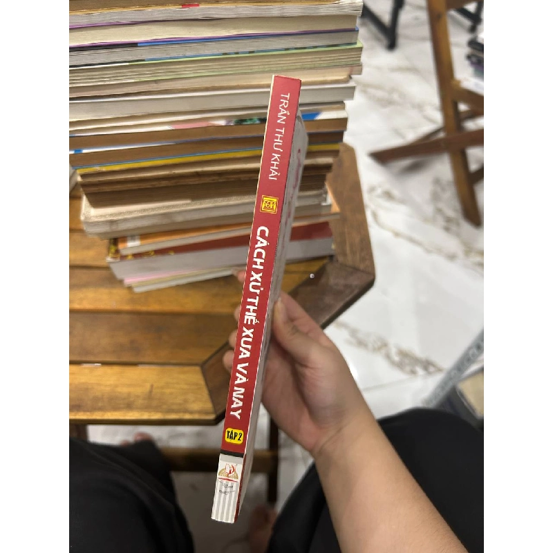 Cách Xử Thế Xưa & Nay - Trần Thu Khải (Tập II) - Trần Thu Khải 992080