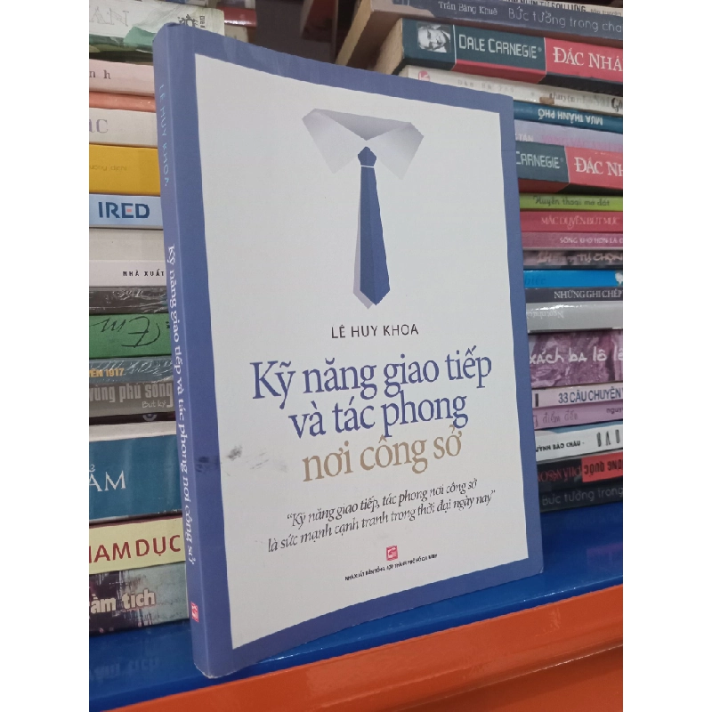 Kỹ năng giao tiếp và tác phong nơi công sở - Lê Huy Khoa 454894
