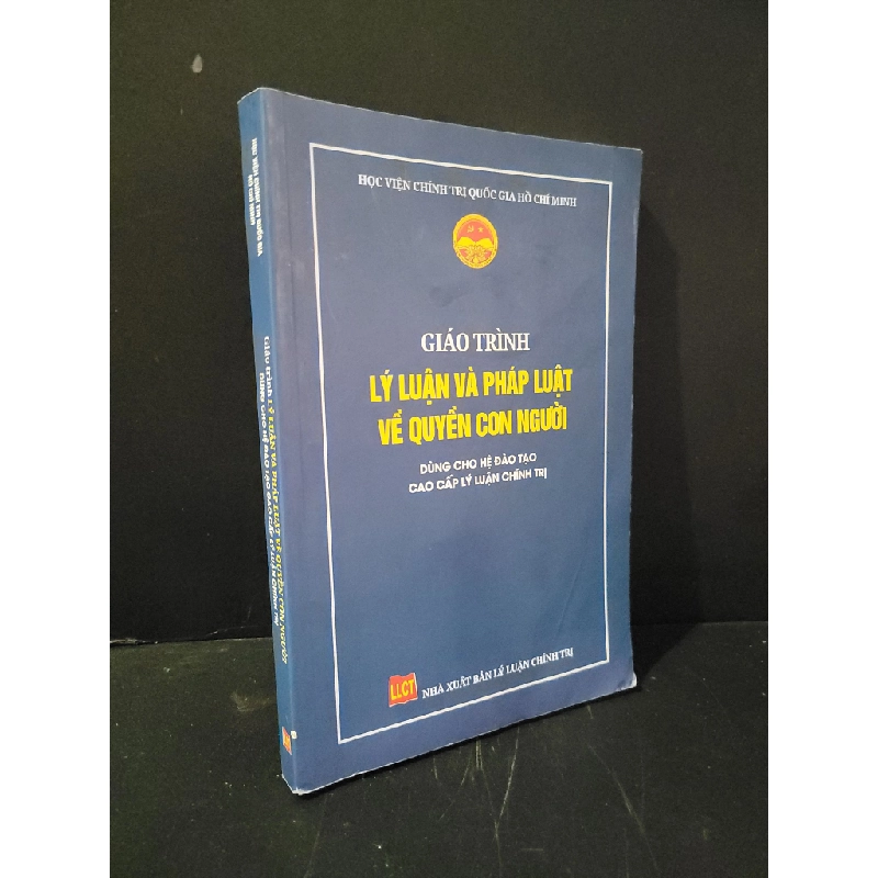 Giáo trình lý luận và pháp luật về quyền con người dùng cho hệ đào tạo cao cấp lý luận chính trị mới 80% bẩn nhẹ, có chữ viết, gạch chân 2022 Học viện chính trị quốc gia Hồ Chí Minh HCM3004 GIÁO TRÌNH, CHUYÊN MÔN Blogmeo 27525 461929