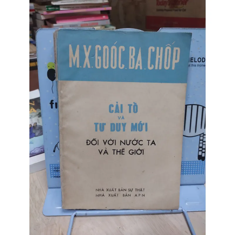 Sách: Cải tổ và tư duy mới đối với nước ta và thế giới - M.X.Gooc-Ba-Chốp (A2) 973123