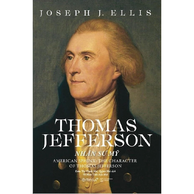 Thomas Jefferson - Nhân Sư Mỹ (Bìa Cứng) - Joseph J. Ellis 294011