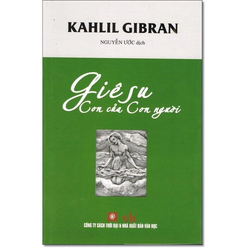 Giêsu - Con Của Con Người - Kahlil Gibran (KIỆT TÁC VĂN HỌC) 223114