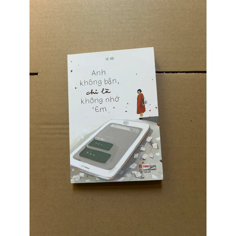 Anh không bận, chỉ là không nhớ em - Tuệ Mẫn 929782