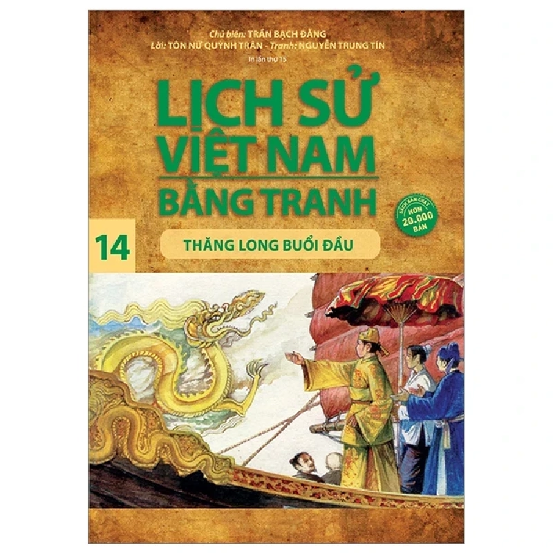 Lịch Sử Việt Nam Bằng Tranh - Tập 14: Thăng Long Buổi Đầu - Trần Bạch Đằng, Tôn Nữ Quỳnh Trân, Nguyễn Trung Tín (Mới 100%) Lịch sử, địa lí Việt Nam, NXB Trẻ - SÁCH ĐẠI HỌC 484123