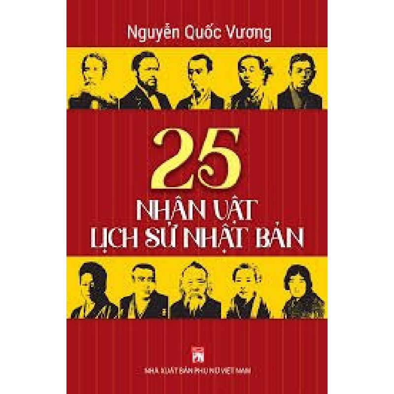 25 nhân vật lịch sử Nhật Bản - Nguyễn Quốc Vương STB3111 Văn Hóa 535048