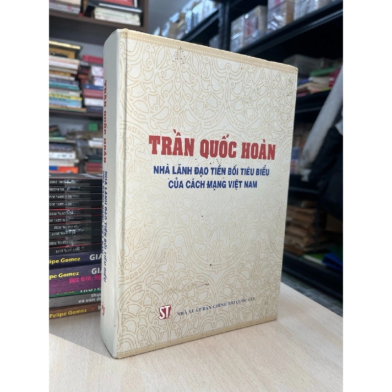 Trần Quốc Hoàn nhà lãnh đạo tiền bối tiêu biểu của cách mạng Việt Nam 729150