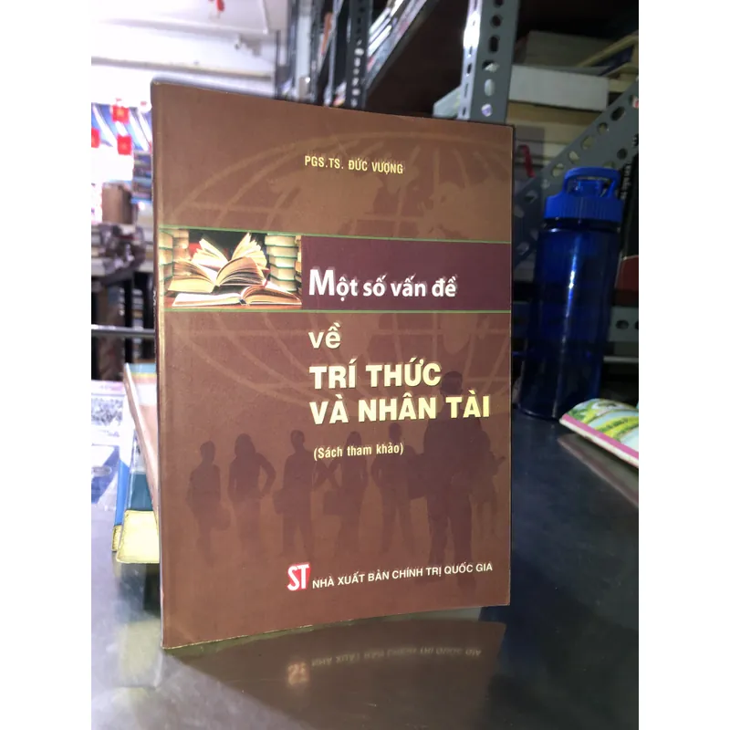 Một số vấn đề về trí thức và nhân tài - PGS. TS. Đức Vượng 626980