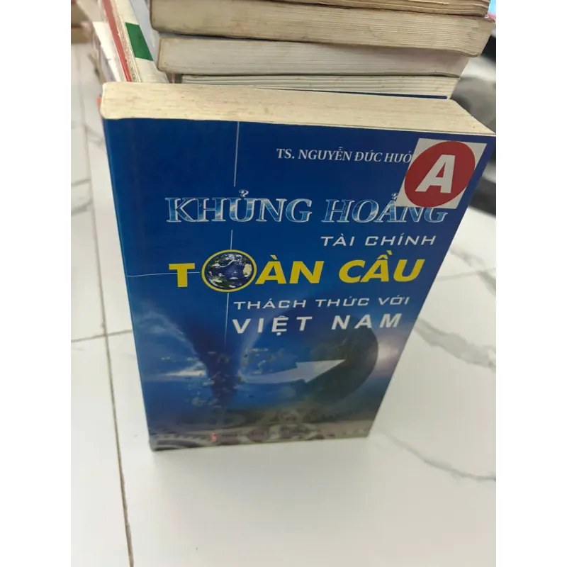 KHỦNG HOẢNG TÀI CHÍNH TOÀN CẦU THÁCH THỨC VỚI VIỆT NAM 657206