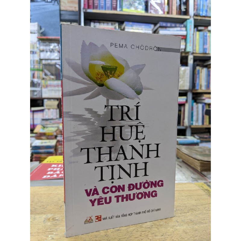 Trí huệ thanh tịnh và con đường yêu thương - Pema Chodron 124426