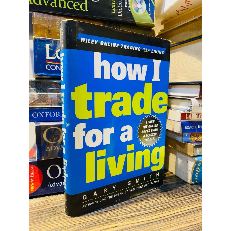 HOW I TRADE FOR A LIVING - GARY SMITH 179965