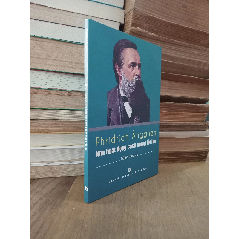 Phriđrich Ăngghen Nhà hoạt động cách mạng lỗi lạc - Nhiều tác giả 199294