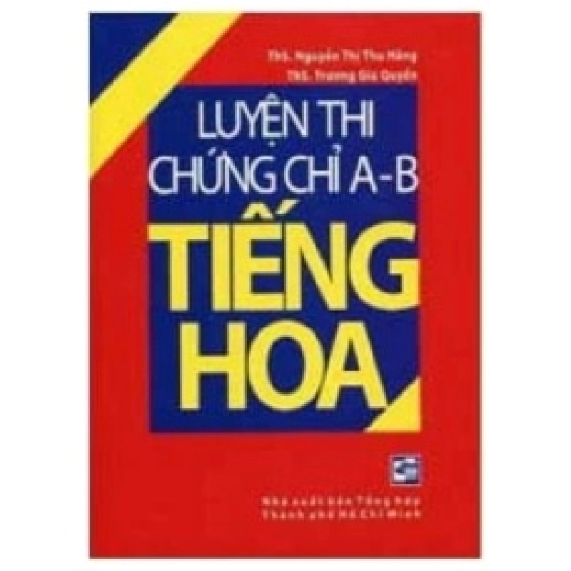 Luyện Thi Chứng Chỉ A B Tiếng Hoa - Nguyễn Thị Thu Hằng 359845