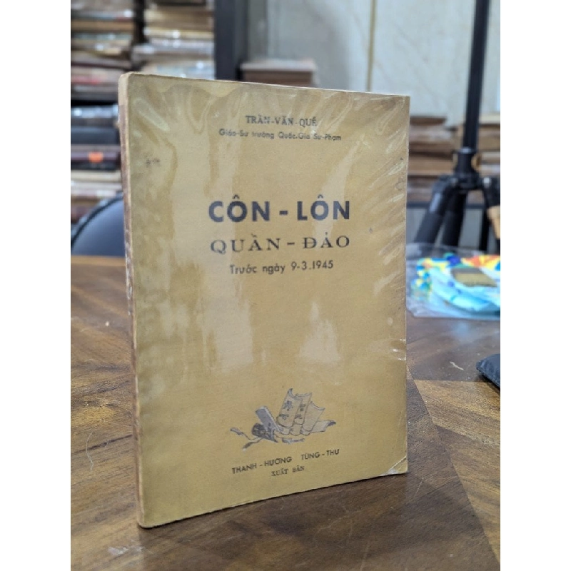 Côn lôn quần đảo trước ngày 9-3-1945 - Trần Văn Quế 995708