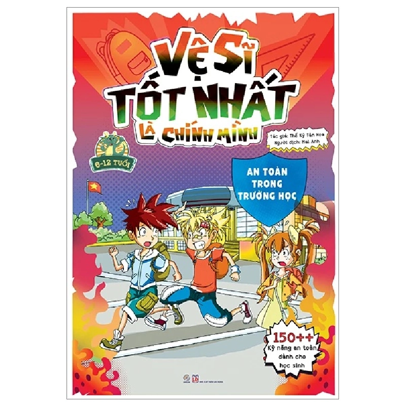 Vệ sĩ tốt nhất là chính mình - An toàn trong trường học - 150++ kỹ năng an toàn dành cho học sinh - - LINHLANBOOKS - Sách Mẹ và bé 922565