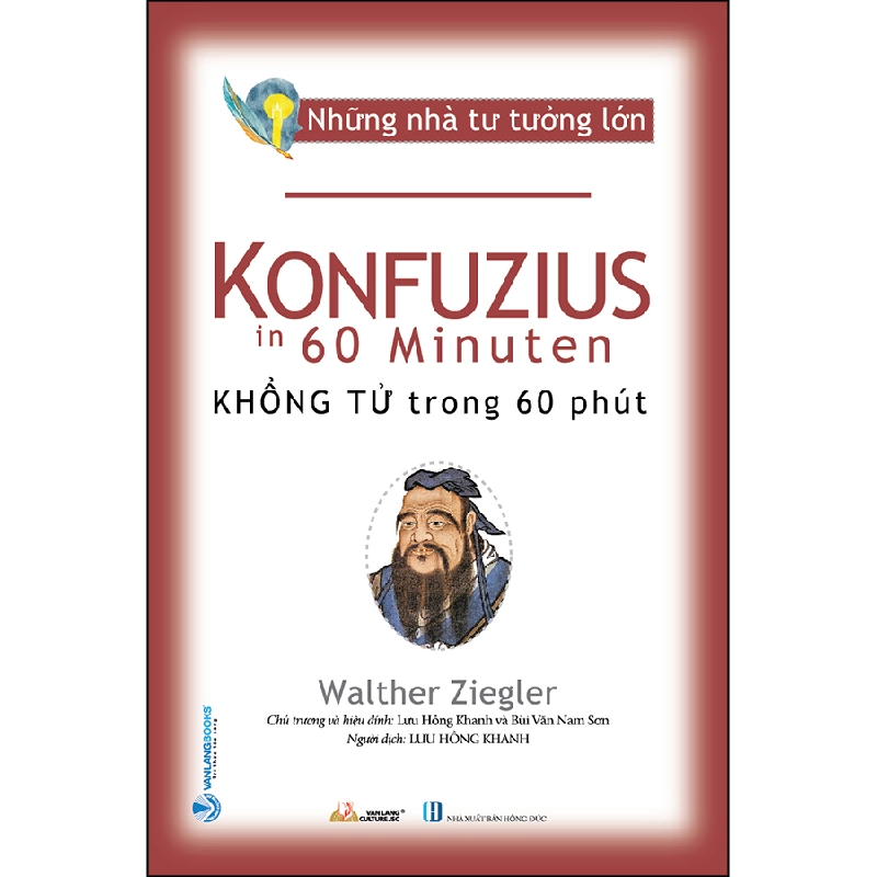 Những nhà tư tưởng lớn - Khổng Tử trong 60 phút - Walther Ziegler 497506