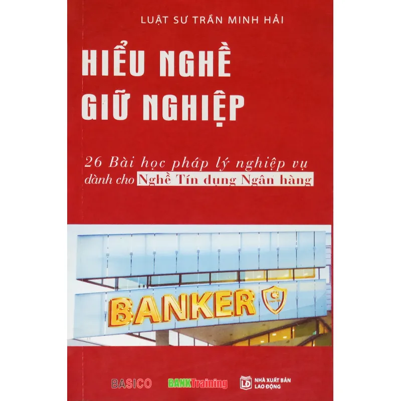 Hiểu nghề giữ nghiệp - 26 Bài học cần thiết cho nghề Ngân hàng 562095