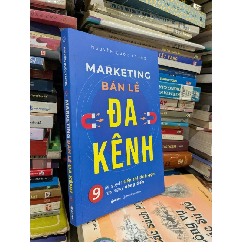 Marketing bán lẻ đa kênh - Nguyễn Quốc Trung 784441