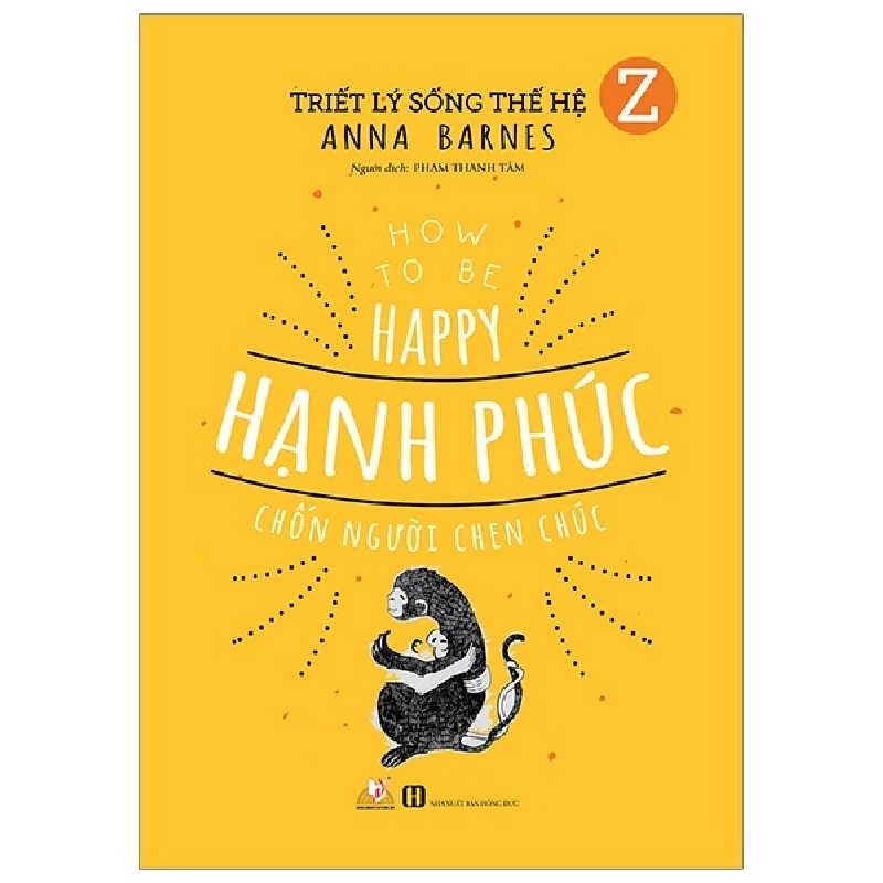 Triết Lý Sống Thế Hệ Z - Hạnh Phúc Chốn Người Chen Chúc - Anna Barnes 287654