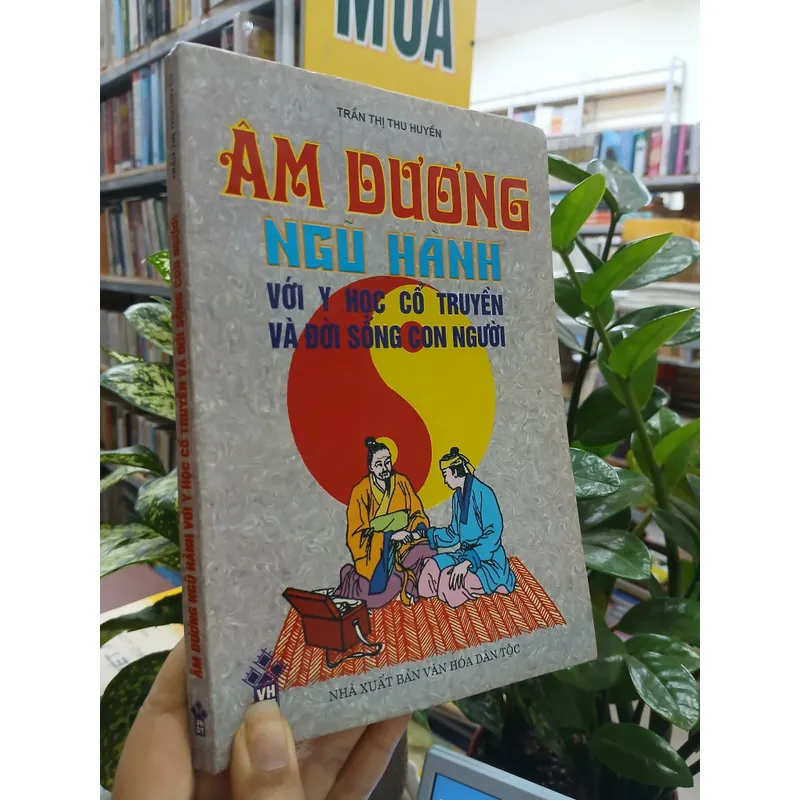 ÂM DƯƠNG NGŨ HÀNH VỚI Y HỌC CỔ TRUYỀN VÀ ĐỜI SỐNG CON NGƯỜI - TRẦN THỊ THU HUYỀN 736413