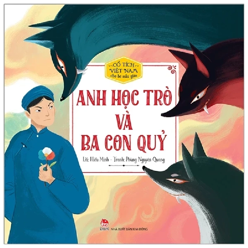 Cổ Tích Việt Nam Cho Bé Mẫu Giáo - Anh Học Trò Và Ba Con Quỷ - Hiếu Minh, Phùng Nguyên Quang (Mới 100%) Truyện thiếu nhi, NXB Kim Đồng - SÁCH ĐẠI HỌC 484486