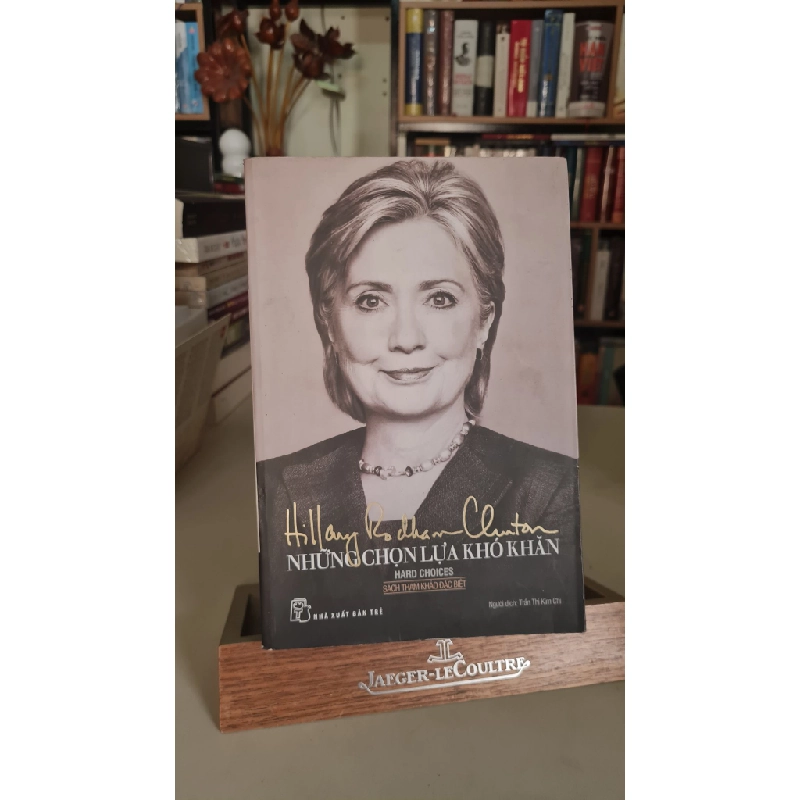 Những lựa chọn khó khăn mới 100% Hillary Rodham Clinton [2001] SÁCH TÂM LÝ 404601