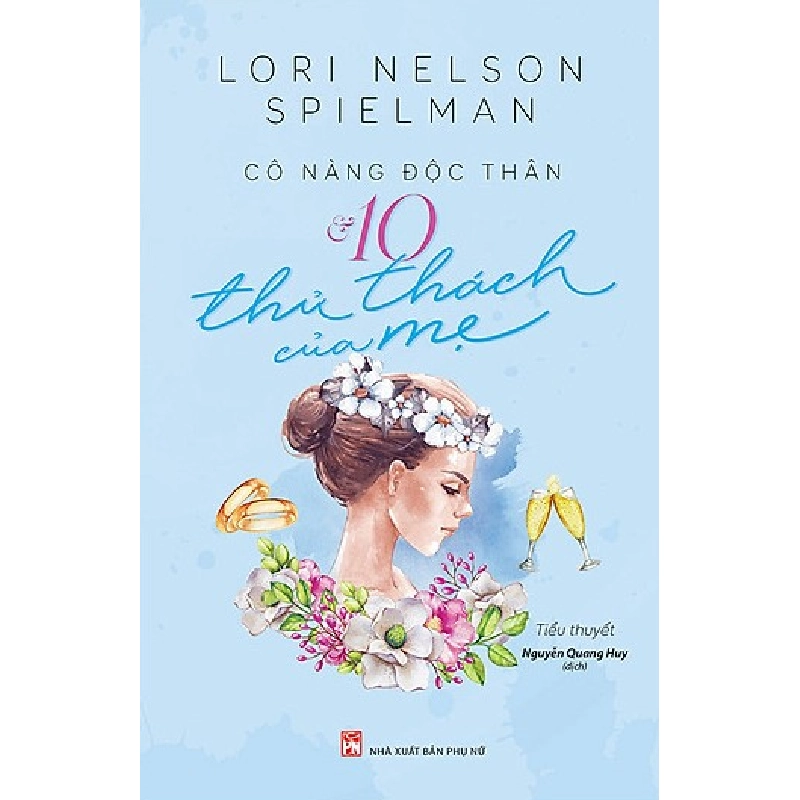 Cô nàng độc thân và 10 thử thách của mẹ - Lori Nelson Spielman 520297