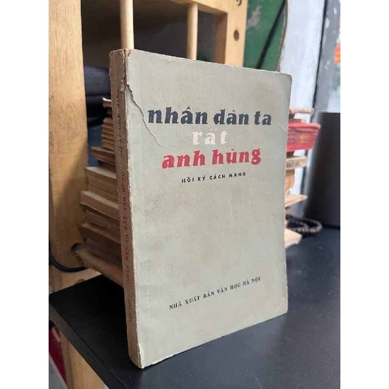 Nhân dân ta rất anh hùng 525597
