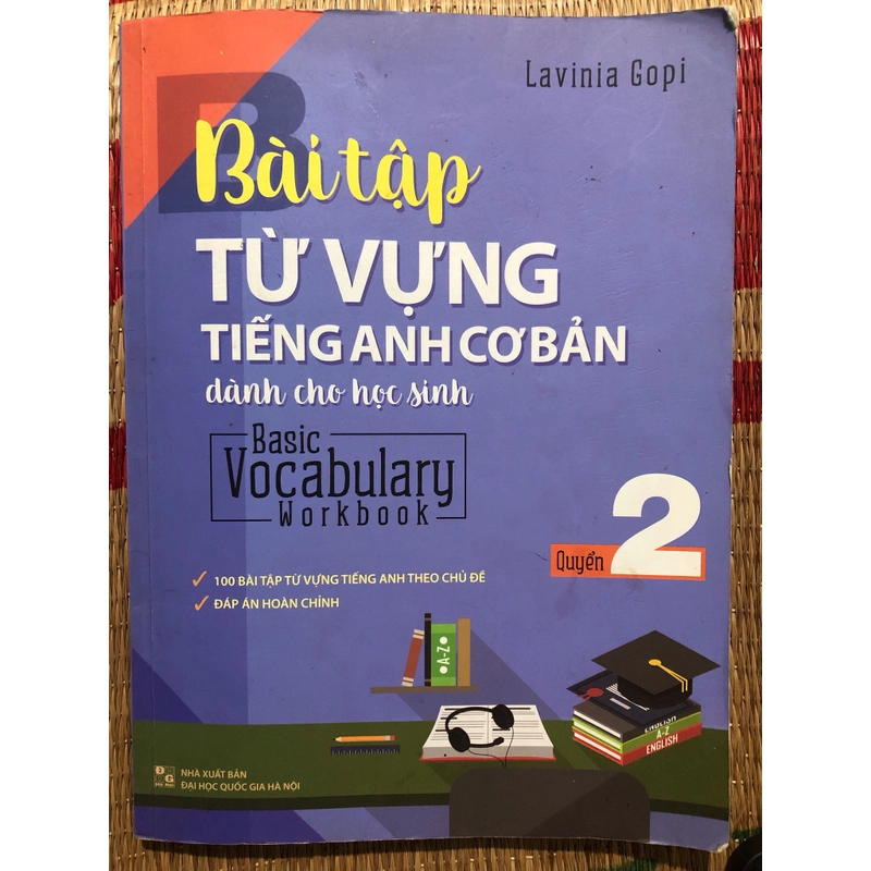 Bài tập TỪ VỰNG  TIẾNG ANH CƠ BẢN dành cho học sinh Basic Vocabulary Workbook Quyển 2 146128