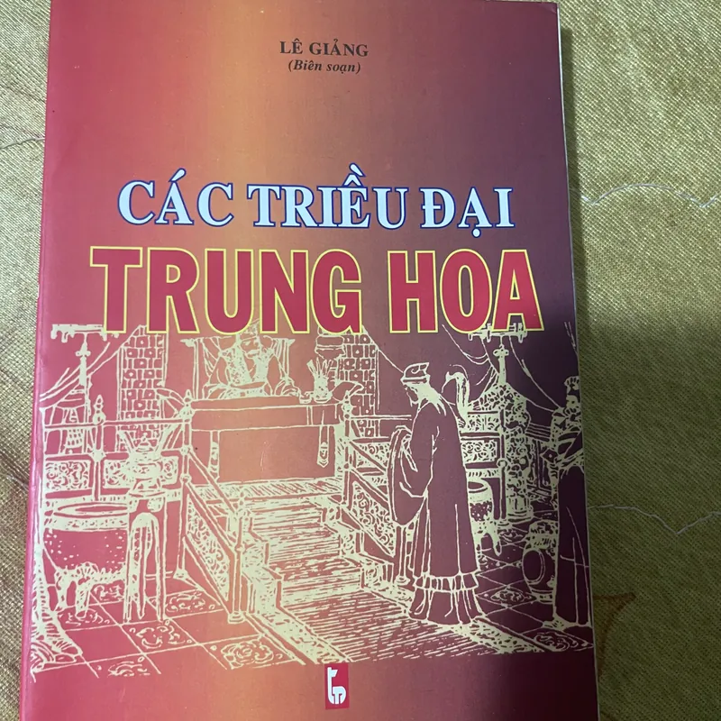 CÁC TRIỀU ĐẠI TRUNG HOA- LÊ GIẢNG BIÊN SOẠN 565320