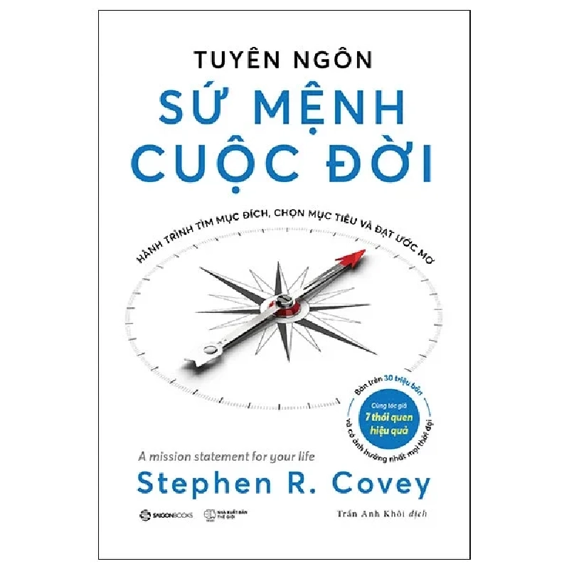 Tuyên Ngôn Sứ Mệnh Cuộc Đời - Hành Trình Tìm Mục Đích, Chọn Mục Tiêu Và Đạt Được Ước Mơ - Stephen R. Covey (Mới 100%) Sách tư duy, kỹ năng sống, SaigonBooks - SÁCH ĐẠI HỌC 484258