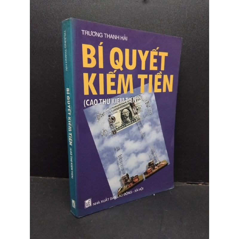 Bí quyết kiếm tiền cao thủ kiếm tiền mới 80% bẩn bìa, ố nhẹ 2004 HCM2110 Trương Thanh Hải MARKETING KINH DOANH 917669