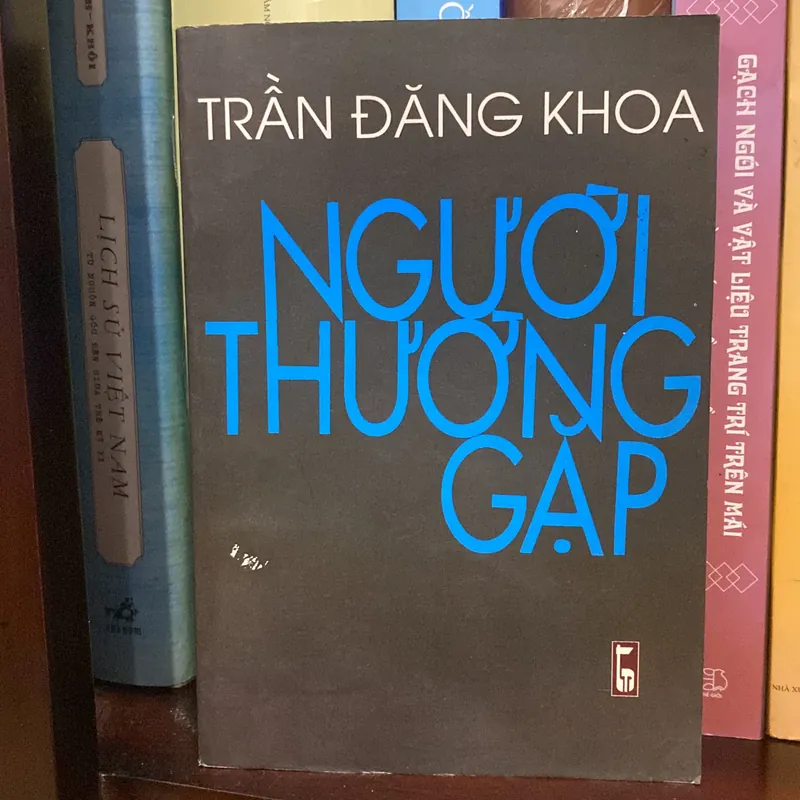 NGƯỜI THƯỜNG GẶP, TRẦN ĐĂNG KHOA (XB 2001) 708003