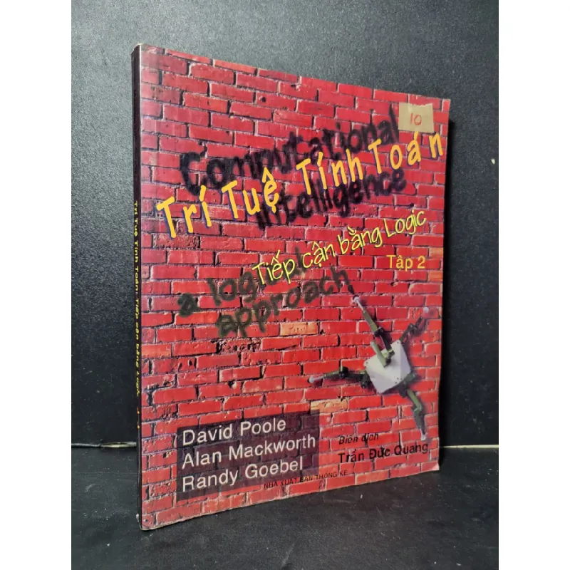 [Sách Cũ SCGR] Trí tuệ tính toán tiếp cận bằng logic tập 2 mới 80% bẩn bìa, ố nhẹ, tróc gáy nhẹ, có vệt nước 2002 David Poole - Alan Mackworth - Randy Goebel HCM2205 KỸ NĂNG 677152