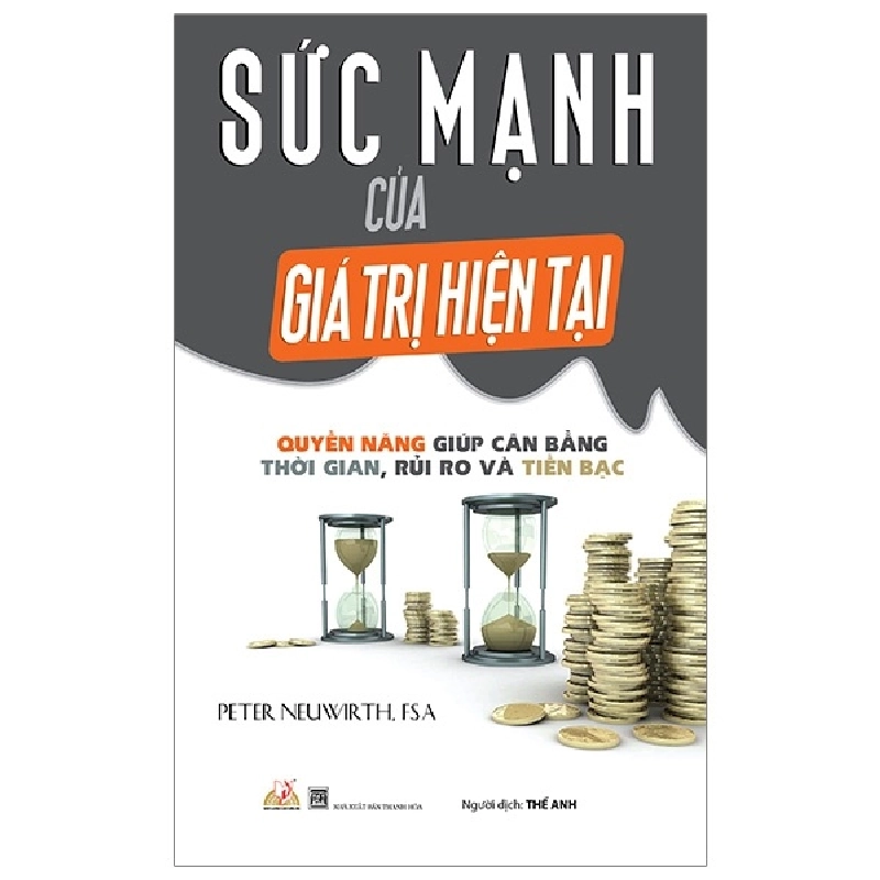 Sức Mạnh Của Giá Trị Hiện Tại - Peter Neuwirth, FSA (Mới 100%) Sách tư duy, kỹ năng sống, Văn Lang Books - SÁCH ĐẠI HỌC 481554