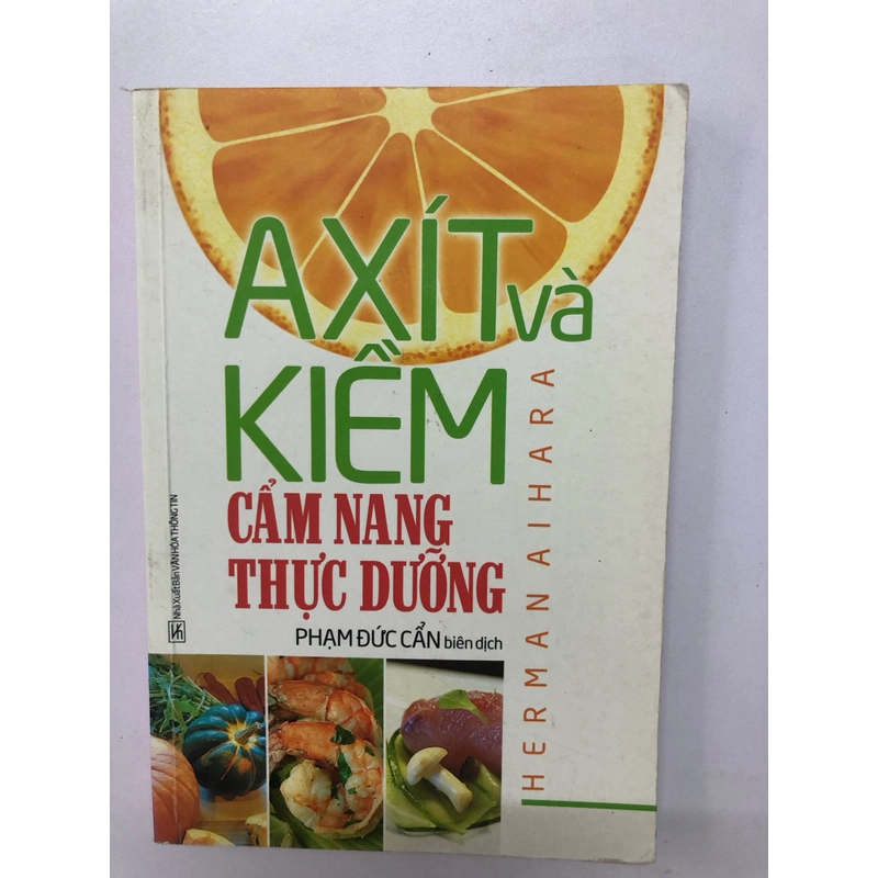 A XÍT VÀ KIỀM CẨM NANG THỰC DƯỠNG (SÁCH DỊCH )- 215 TRANG, NXB: 2014 292143