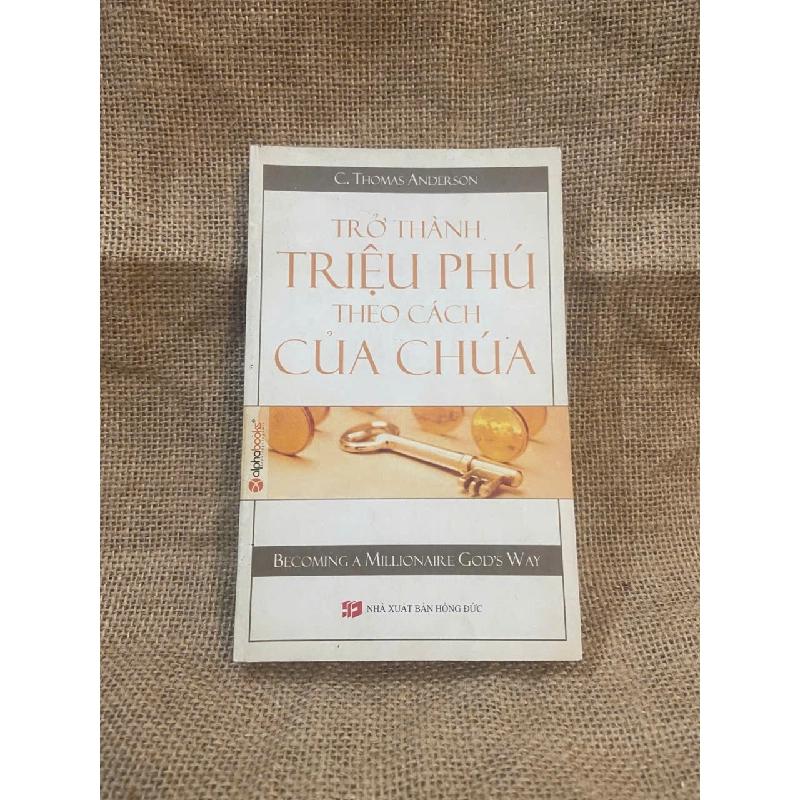 Trở thành Triệu phú theo cách của Chúa - C.Thomas Anderson 2008 mới 80% ố Sách kỹ năng NSX1004 1007561