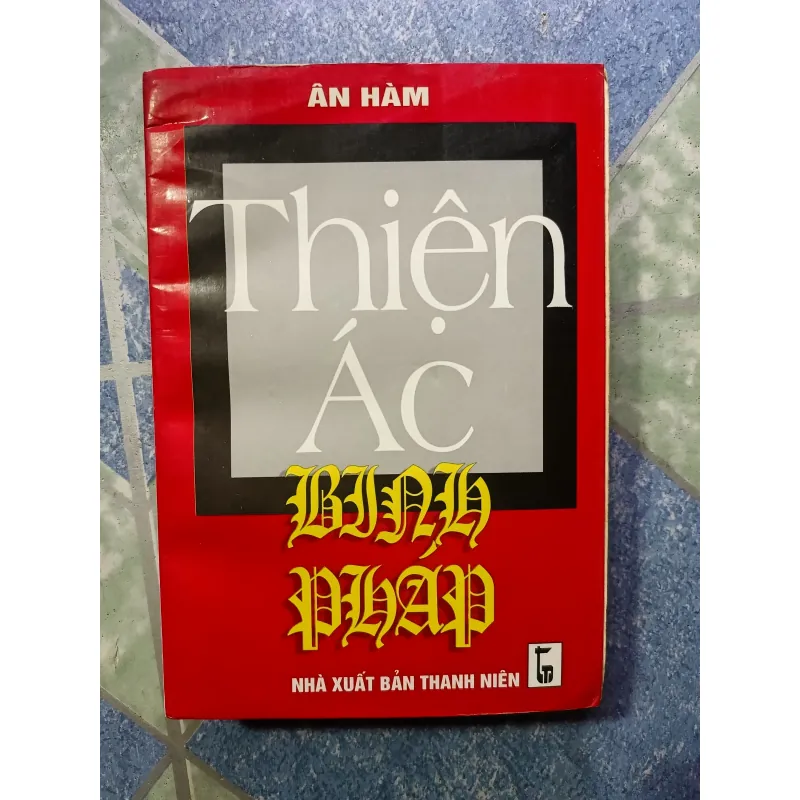 Thiện Ác Binh Pháp - Bí Quyết Xử Thế Và Mưu Sự Không Bao Giờ Thất Bại - Ân Hàm 1036703