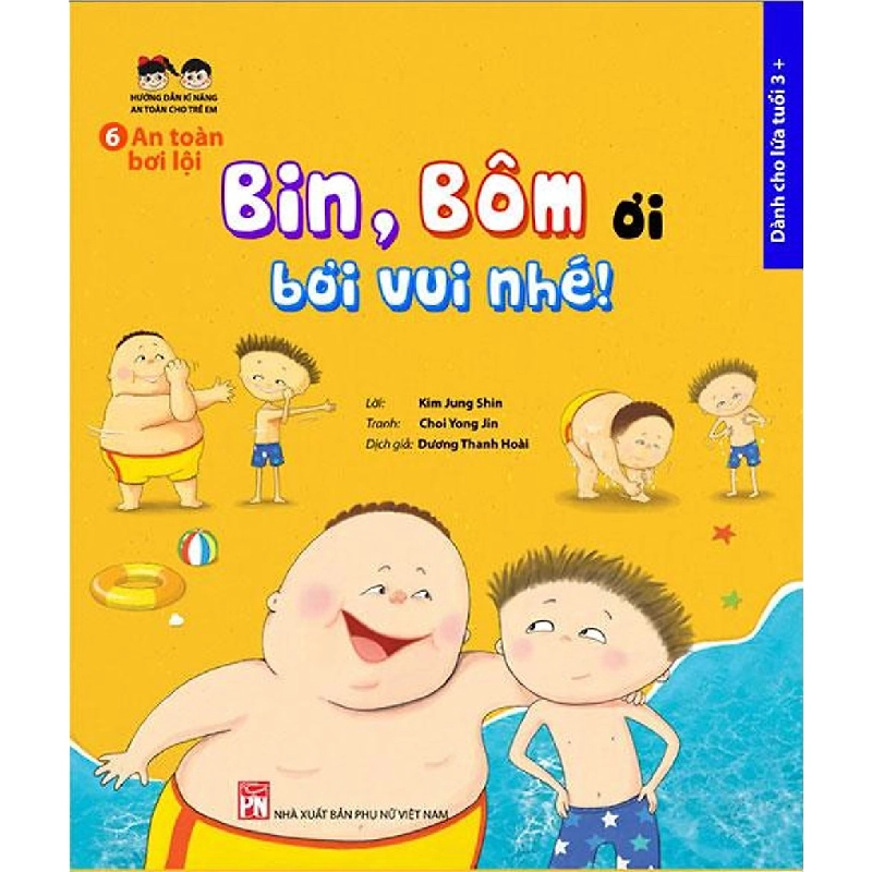 Hướng dẫn kĩ năng an toàn cho trẻ em - An toàn bơi lội - Bin, Bôm ơi bới vui nhé! - Lời: Kim Jung Shin Tranh: Choi Yong Jin 520568