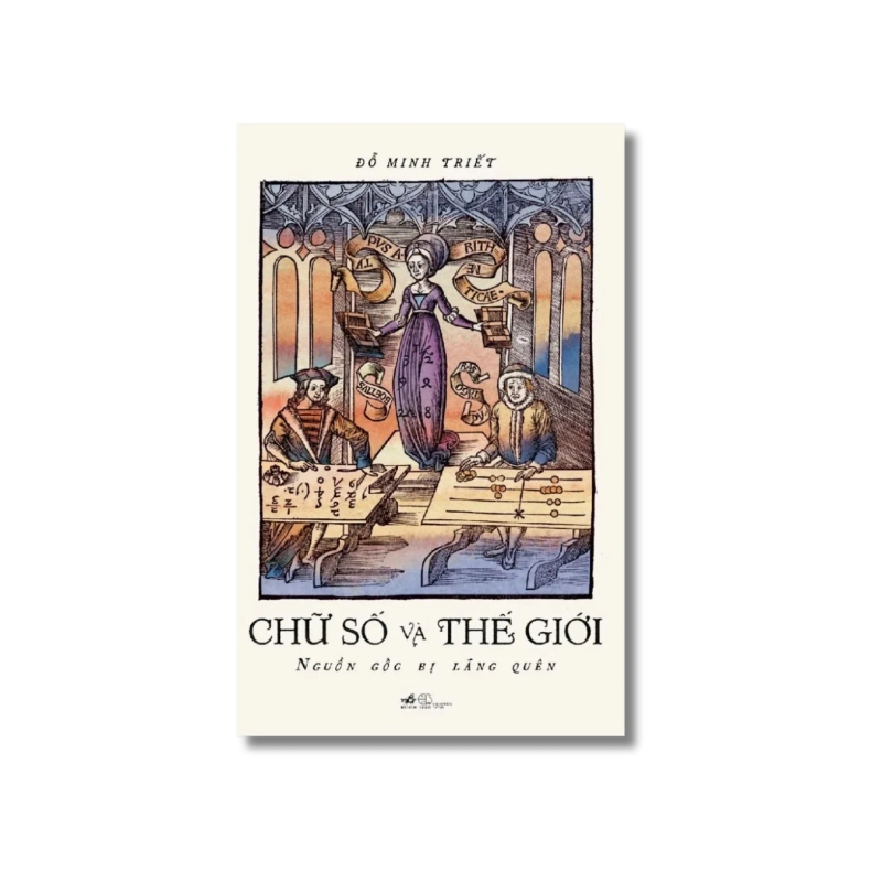 Chữ số và thế giới nguồn gốc bị lãng quên - Đỗ Minh Triết 724740
