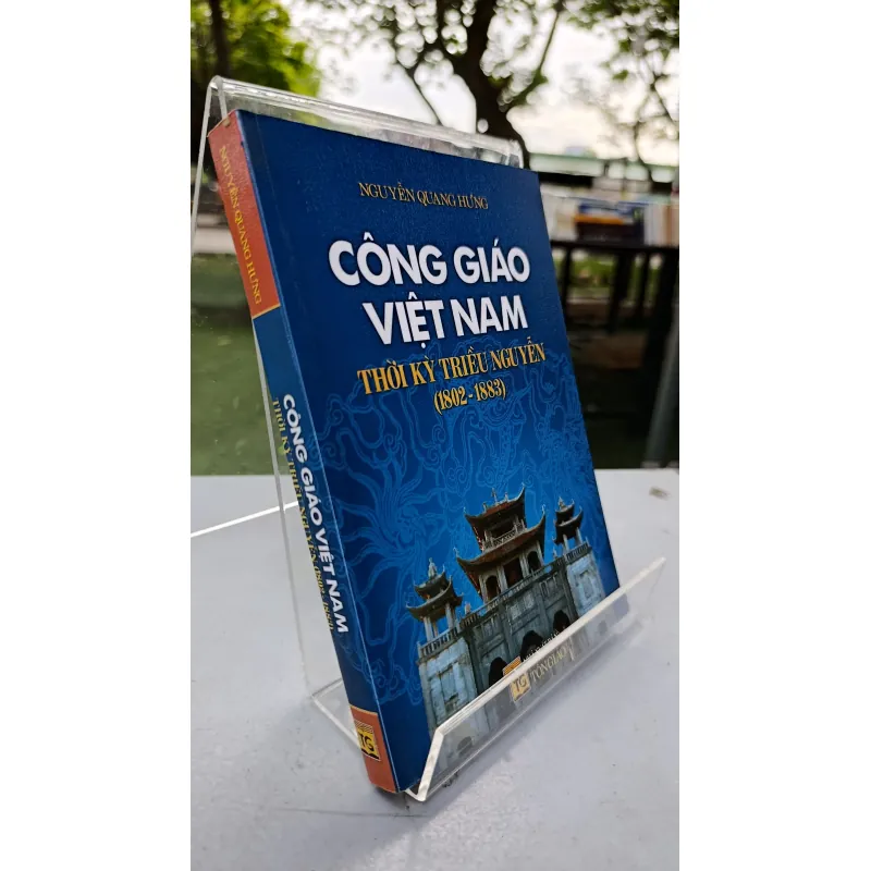 CÔNG GIÁO VIỆT NAM THỜI KỲ TRIỀU NGUYỄN (1802-1883) - NGUYỄN QUANG HƯNG 711980