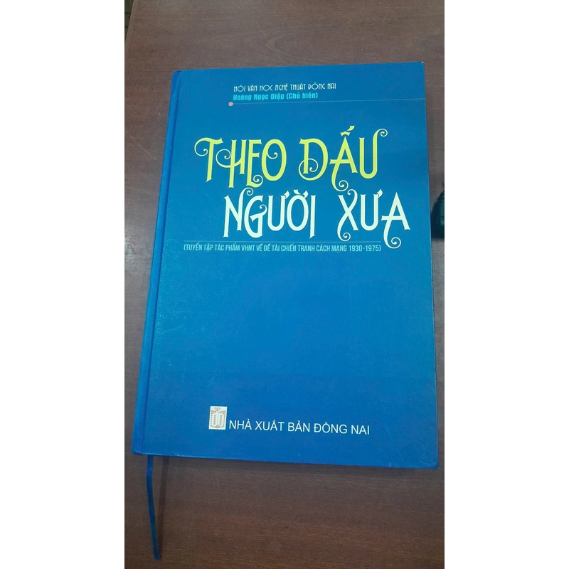 THEO DẤU NGƯỜI XƯA - Tuyển tập các tác phẩm VHNT về đề tài chiến tranh cách mạng 277704