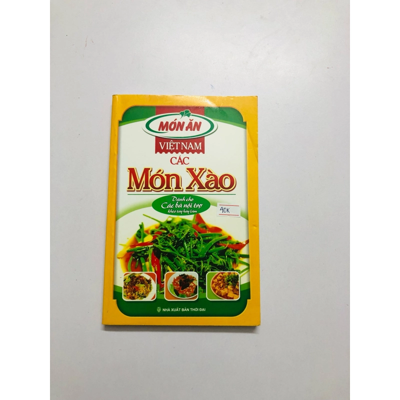 CÁC MÓN XÀO VIỆT NAM  - 234 trang, nxb: 2010 332956