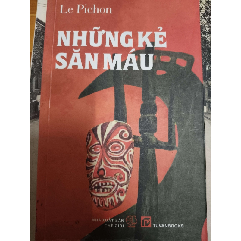 Những kẻ săn máu - 2011 - 117 trang LỊCH SỬ - CHÍNH TRỊ - TRIẾT HỌC ANTQ1301 763012