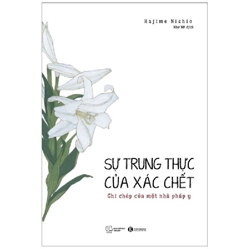 Sự trung thực của xác chết: Ghi chép của một nhà pháp y - Hajime Nishio 2022 New 100% HCM.PO 28467