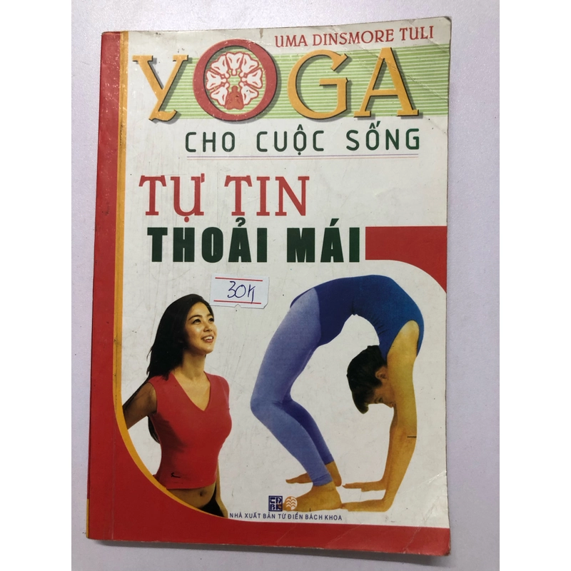 YOGA CHO CUỘC SỐNG TỰ TIN THOẢI MÁI - 188 TRANG, NXB: 2006 299466