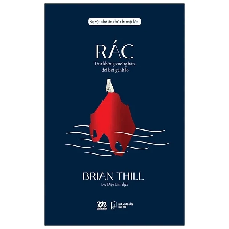 Rác - Tâm Không Vướng Bận, Đời Bớt Gánh Lo - Brian Thill 282420