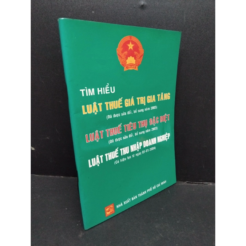 Tìm hiểu luật thuế giá trị gia tăng, luật thuế tiêu thụ đặc biệt, luật thuế thu nhập doanh nghiệp mới 80% bẩn bìa, ố nhẹ 2003 HCM1710 Trần Đình Việt GIÁO TRÌNH, CHUYÊN MÔN 917621