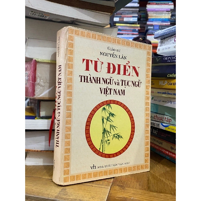 Từ Điển Thành Ngữ Và Tục Ngữ Việt Nam - Giáo sư Nguyễn Lân 138052