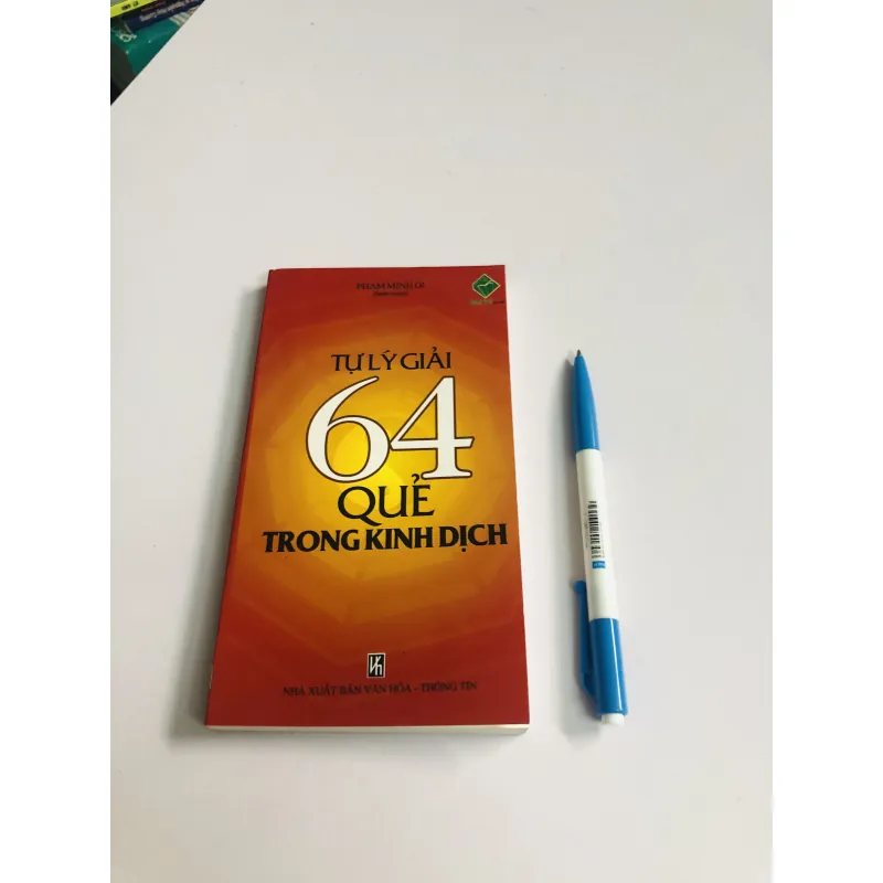TỰ LÝ GIẢI 64 QUẺ TRONG KINH DỊCH 932037