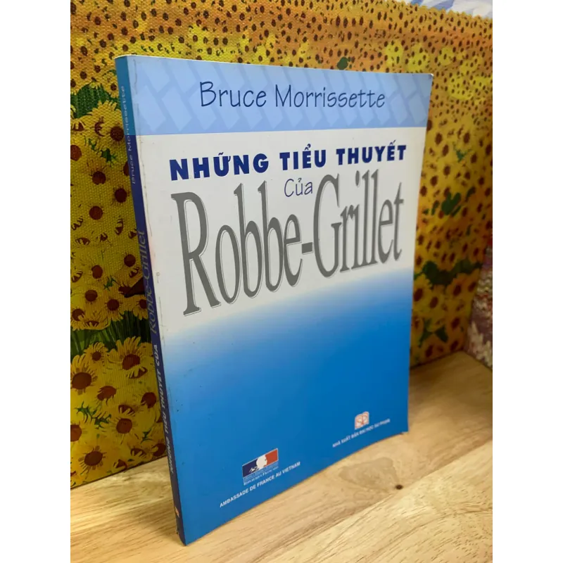 Những Tiểu Thuyết Của Robbe-Grillet - Bruce Morrissette 731566